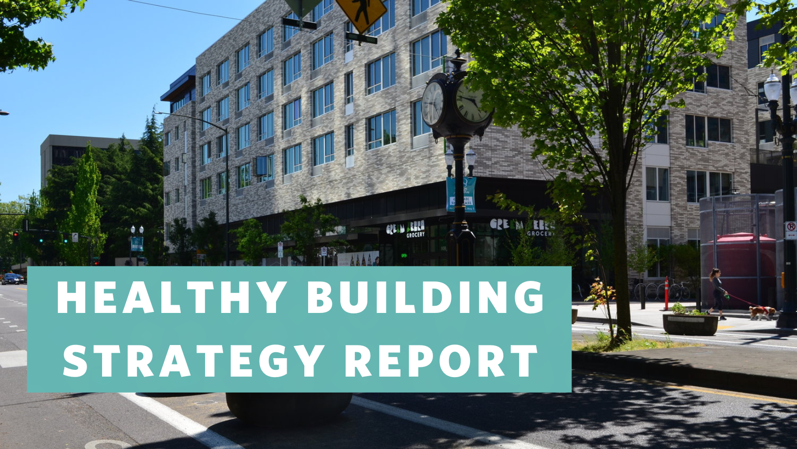 Picture of an six story apartment building in Lloyd with the words "Healthy Building Strategy Report" overlaid.