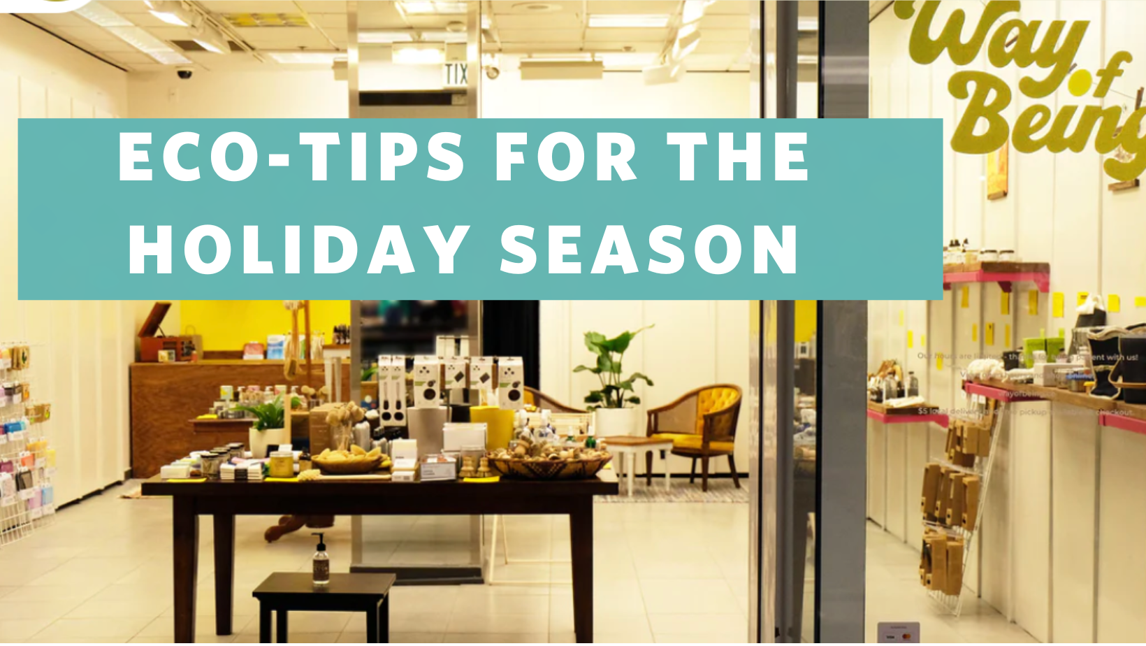 image of the Way of Being store front with the words "Eco-Tips for the Holiday Season" overlaid