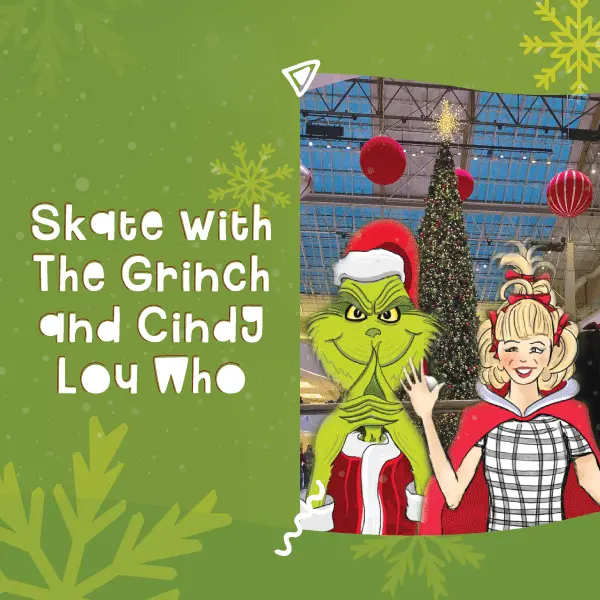 Skate with The Grinch and Cindy Lou Who