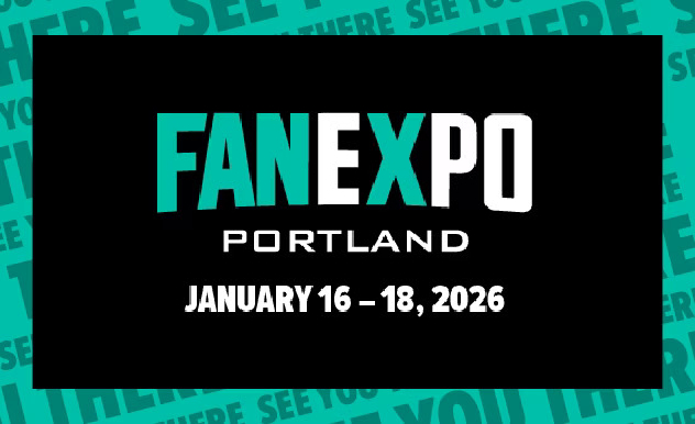 FAN EXPO Portland January 16-18, 2026