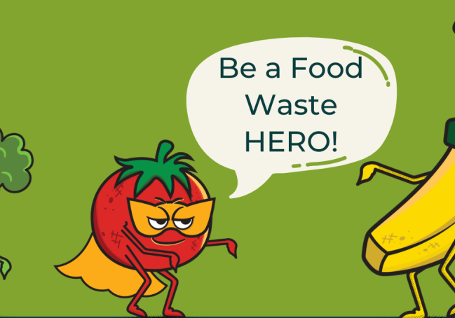 image of three cartoon images of broccoli, a tomato, and banana dressed up in super hero costume with the words "Be a Food Waste Hero"