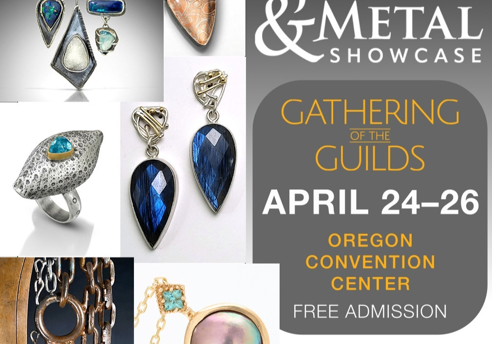 GATHERING OF THE GUILDS APRIL 24-26 OREGON CONVENTION CENTER FREE ADMISSION along with pictures of handmade jewelry