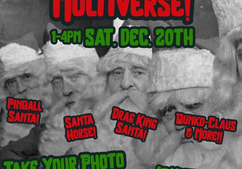The Lloyd Mall Crawl Presents: Mall Santa Multiverse! 1-4pm Saturday, December 20th Pinball Santa! Santa Horse! Drag King Santa! Bunko-Claus & More! Take your photo with themed mall santas at various mall businesses! @lloydmallcrawl