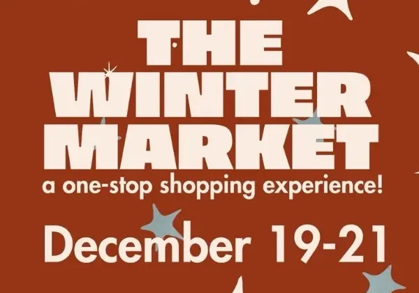 The Winter Market - a one-stop shopping experience! December 19-21